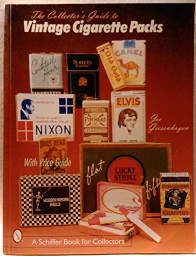 The Collector's Guide to Vintage Cigarette Packs (Schiffer Book for Collectors)