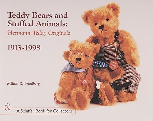 

Teddy Bears and Stuffed Animals: Hermann Teddy Originals(r), 1913-1998 (Schiffer Book for Collectors) [Soft Cover ]