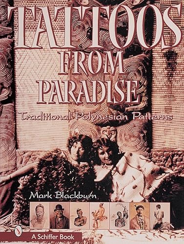 Tattoos from Paradise: Traditional Polynesian Patterns (9780764309410) by Blackburn, Mark