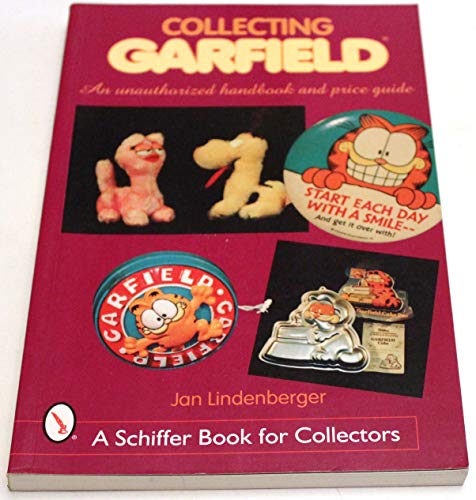Beispielbild fr Collecting Garfield: An Unauthorized Handbook and Price Guide zum Verkauf von SecondSale