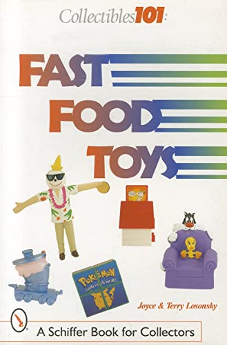 Beispielbild fr Collectibles 101: Fast Food Toys (A Schiffer Book for Collectors) zum Verkauf von Irish Booksellers