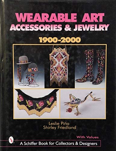 Imagen de archivo de Wearable Art Accessories & Jewelry 1900-2000 (Schiffer Book for Collectors with Price Guide) a la venta por Books From California