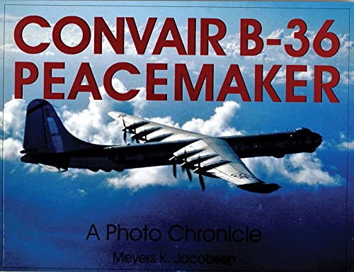 Stock image for Convair B-36 Peacemaker A Photo Chronicle for sale by High Enterprises