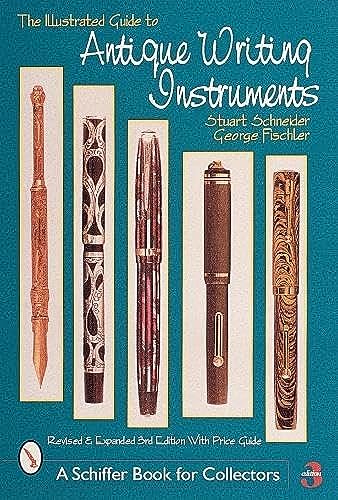 9780764309809: The Illustrated Guide to Antique Writing Instruments (Schiffer Book for Collectors (Paperback))