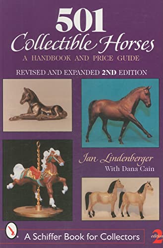 501 Collectible Horses: A Handbook & Price Guide (Schiffer Book for Collectors) (9780764309878) by Lindenberger, Jan