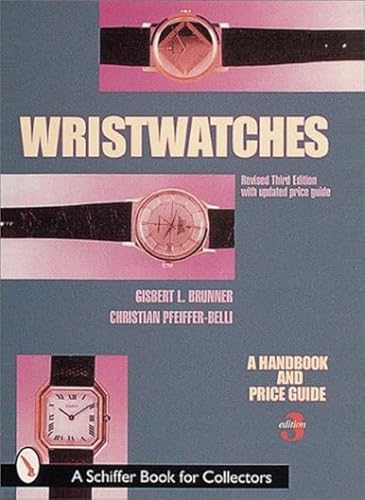 Imagen de archivo de Wristwatches - Revised Third Editoin with Updated Price Guide a la venta por Books From California
