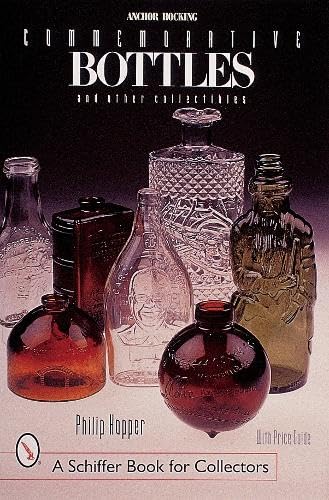 9780764310010: ANCHOR HOCKING COMMEMORATIVE BOTTLES (Schiffer Book for Collectors)