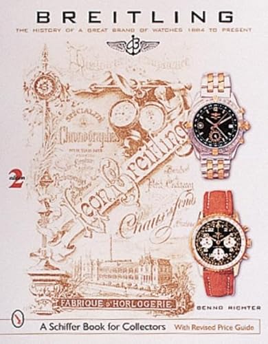 Stock image for Breitling: The History of a Great Brand of Watches 1884 to the Present (Schiffer Book for Collectors) for sale by Recycle Bookstore