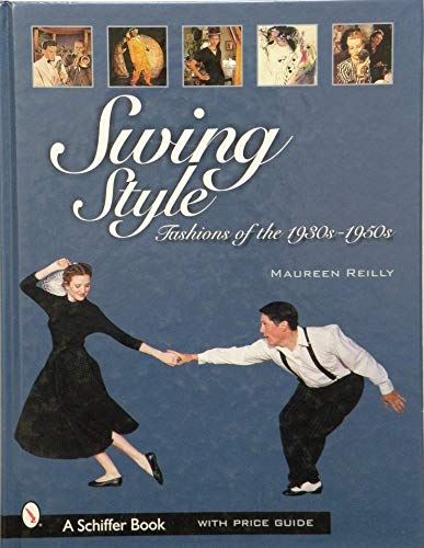 9780764310096: Swing Style: Fashions of the 1930s-1950s