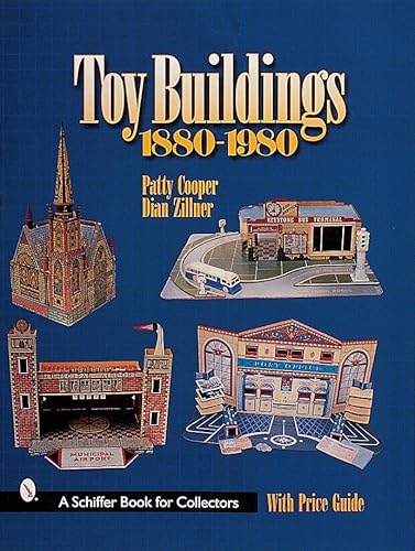 Stock image for Toy Buildings: 1880-1980 (A Schiffer Book for Collectors) for sale by Sequitur Books