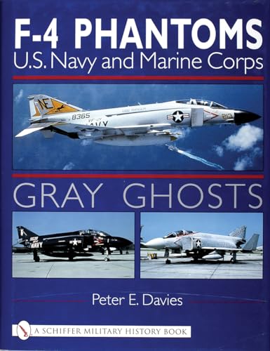 9780764310218: Gray Ghosts: U.S. Navy and Marine Corps F-4 Phantoms (Schiffer Military History)