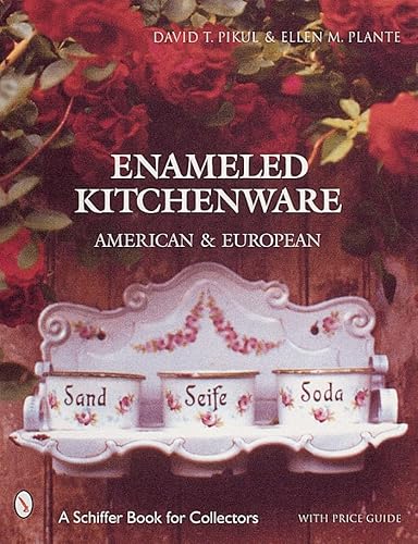 Stock image for Enameled Kitchen Ware: American And European (Schiffer Book for Collectors) for sale by GoldenWavesOfBooks