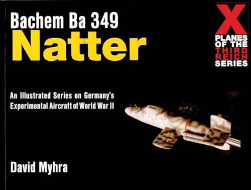 Stock image for Bachem Ba 349 Natter (X Planes of the Third Reich Series) for sale by Books From California