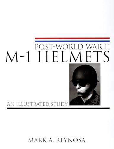 

Post-World War II M-1 Helmets: An Illustrated Study (Schiffer Military History) [Hardcover ]