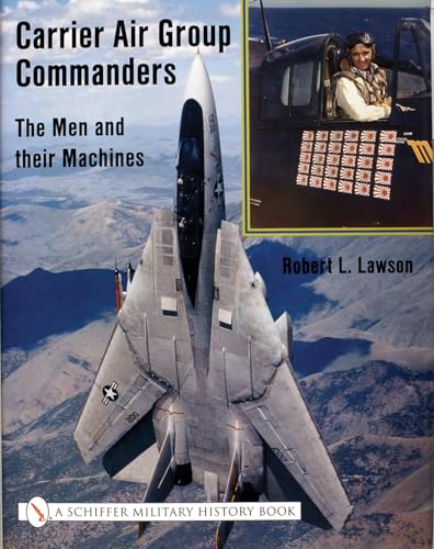 Carrier Air Group Commanders: The Men and Their Machines (Schiffer Military History) (9780764310355) by Lawson, Robert