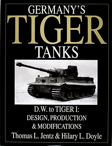 Beispielbild fr Germany's Tiger Tanks D.W. to Tiger I: Design, Production & Modifications zum Verkauf von GF Books, Inc.