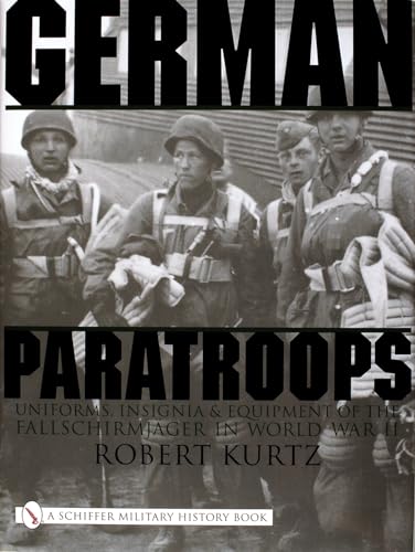 9780764310409: GERMAN PARATROOPS: Uniforms, Insignia and Equipment of the Fallschirmjager in World War II (for Me! Book): Uniforms, Insignia & Equipment of the Fallschirmjager in World War II