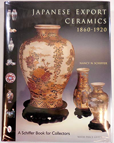 9780764310430: Japanese Export Ceramics: 1860-1920 (A Schiffer Book for Collectors)