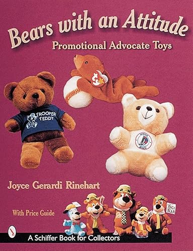 Bears with an Attitude: Promotional Advocate Toys. [With Price Guide]