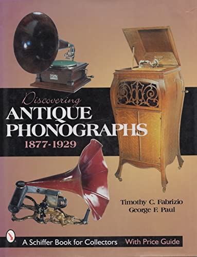 Stock image for Discovering Antique Phonographs 1877 - 1929 for sale by Salamander Books