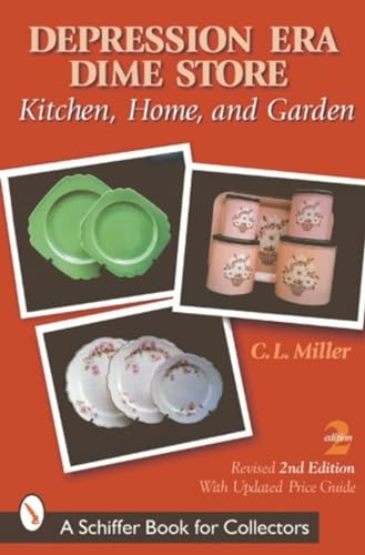 Beispielbild fr Depression Era Dime Store: Kitchen, Home & Garden (A Schiffer Book for Collectors) zum Verkauf von Wonder Book