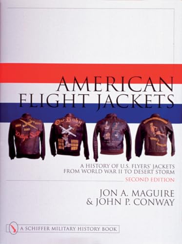 9780764310652: American Flight Jackets: A History of U.S. Flyers' Jackets from World War I to Desert Storm