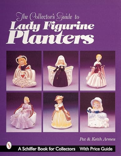 Beispielbild fr The Collector's Guide to Lady Figurine Planters (A Schiffer Book for Collectors) zum Verkauf von Books From California