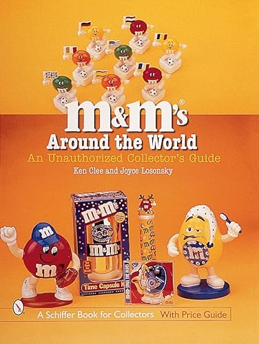 Beispielbild fr M&M's Around the World: An Unauthorized Collector's Guide (A Schiffer Book for Collectors) zum Verkauf von SecondSale