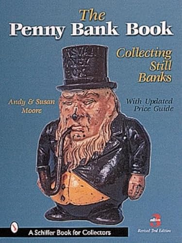 Stock image for The Penny Bank Book: Collecting Still Banks (Revised Third Edition with Revised Price Guide) for sale by Erika Wallington 