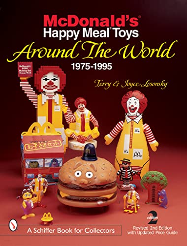 Stock image for McDonald's Happy Meal Toys Around the World: 1975-1995 (A Schiffer Book for Collectors) for sale by Books From California