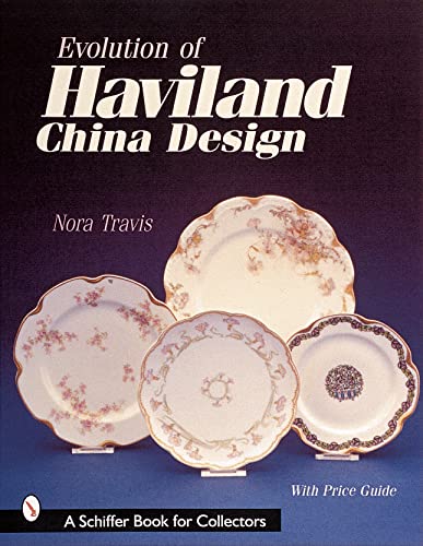 Stock image for Evolution of Haviland China Design (A Schiffer Book for Collectors) for sale by Books From California