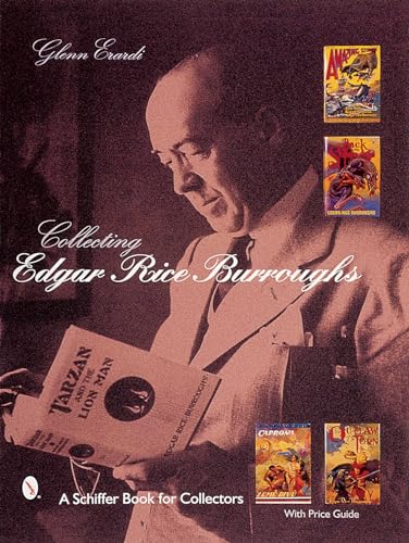 Stock image for Collecting Edgar Rice Burroughs (A Schiffer Book for Collectors) for sale by SecondSale