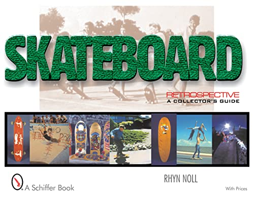 Skateboard Retrospective: A Collector's Guide (9780764311222) by Noll, Rhyn