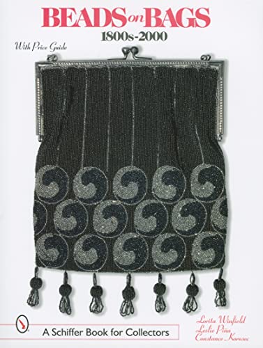 Imagen de archivo de Beads on Bags, 1880s-2000: With Price Guide (Schiffer Book for Collectors) a la venta por SecondSale