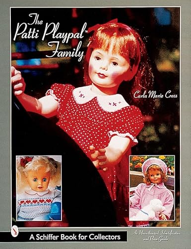 Imagen de archivo de The Patti Playpal Family: An Unauthorized Guide to 1960s Companion Dolls (A Schiffer Book for Collectors) a la venta por Half Price Books Inc.