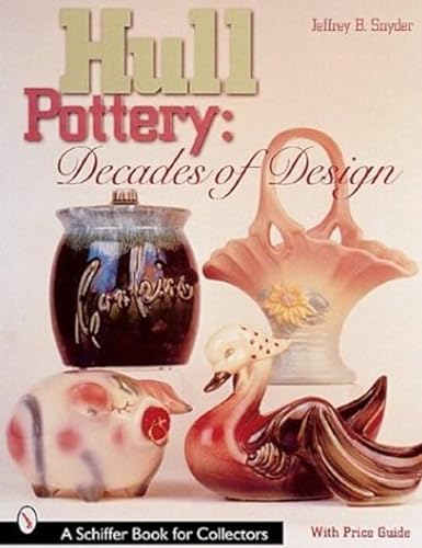 HULL POTTERY an Ohio Pottery DECADES OF DESIGN 2nd ed