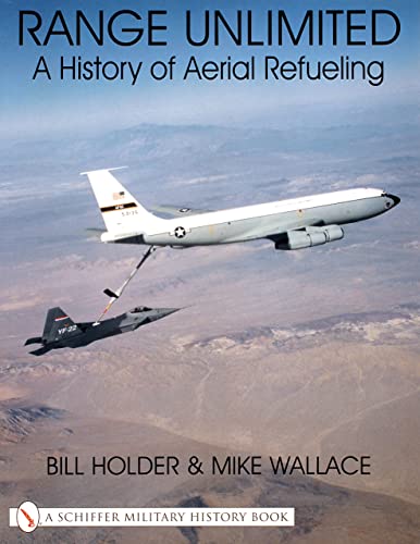 9780764311598: Range Unlimited: A History of Aerial Refueling