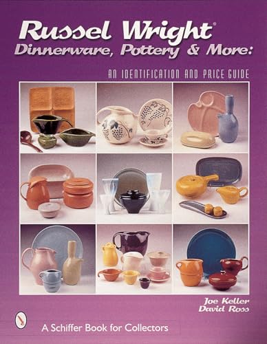 Beispielbild fr Russel Wright, Dinnerware,Pottery & More: (Schiffer Book for Collectors) [Hardcover] Keller, Joe and Ross, David zum Verkauf von RareCollectibleSignedBooks