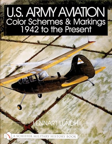 9780764311802: U.S. Army Aviation Color Schemes and Markings 1942-to the Present