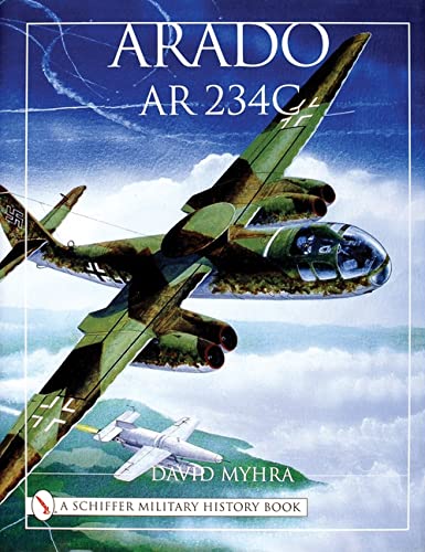 9780764311826: Arado Ar 234C: An Illustrated History (Schiffer Military History)