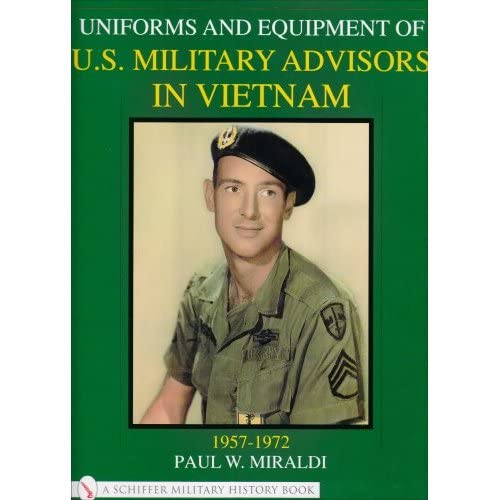 9780764311833: Uniforms and Equipment of U.S. Military Advisors in Vietnam: 1957-1972 (Schiffer Military History)