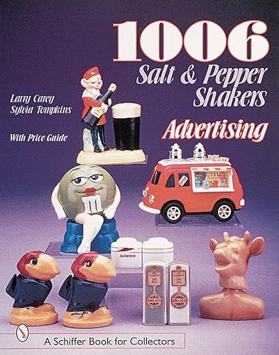 Stock image for 1006 Salt & Pepper Shakers: Advertising (A Schiffer Book for Collectors) for sale by -OnTimeBooks-