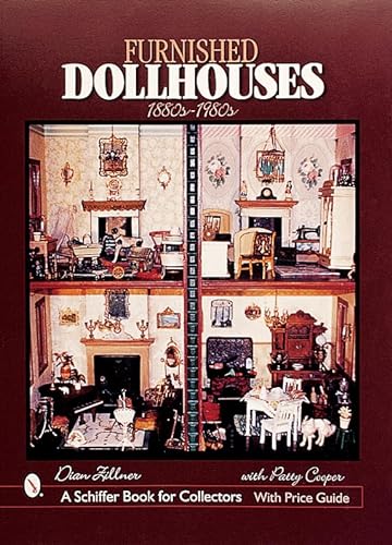 Stock image for Furnished Dollhouses: 1880s to 1980s (A Schiffer Book for Collectors) for sale by Byrd Books