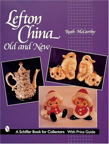 Stock image for Lefton China: Old and New (A Schiffer Book for Collectors) for sale by Letusbegin