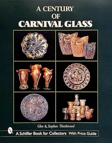 9780764312090: A Century of Carnival Glass