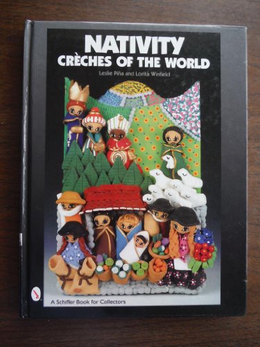 Beispielbild fr Nativity: Creches of the World (A Schiffer Book for Collectors) zum Verkauf von Books From California