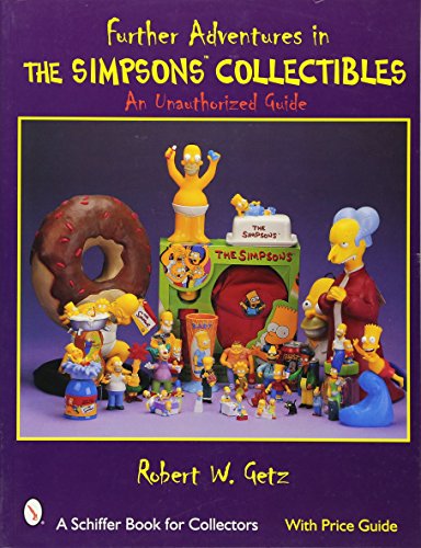 Stock image for Further Adventures in the Simpsons Collectibles: An Unauthorized Guide (A Schiffer Book for Collectors) for sale by Books From California