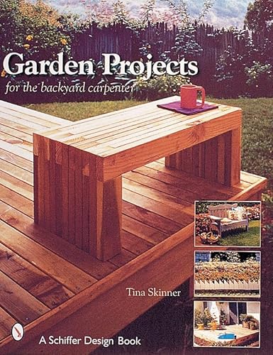 9780764312342: Garden Projects for the Backyard Carpenter (Schiffer Design Books)
