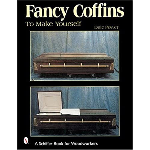 Stock image for FANCY COFFINS TO MAKE YOURSELF (Schiffer Book for Woodworkers) for sale by WorldofBooks
