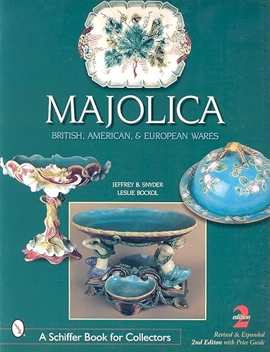 Imagen de archivo de Majolica: Bristish, American & European Wares (A Schiffer Book for Collectors) a la venta por Irish Booksellers